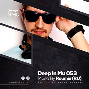 Deep in Mu 053 Mixed by Roumie (RU)
