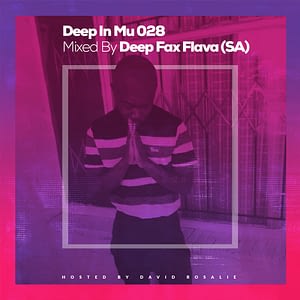 Deep In Mu 028 Mixed By Deep Fax Flava (SA)