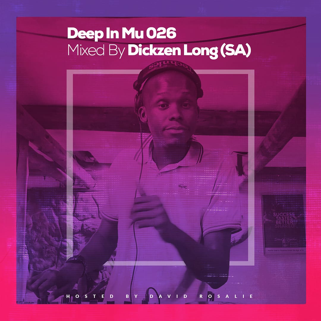 Deep In Mu 026 Mixed By Dickzen Long (SA)