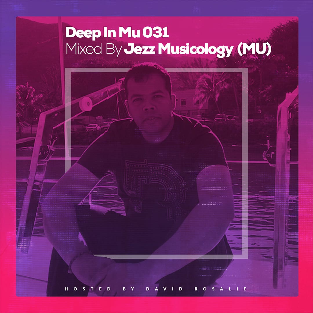 Deep in Mu 031 Mixed by Jezz Musicology (MU)