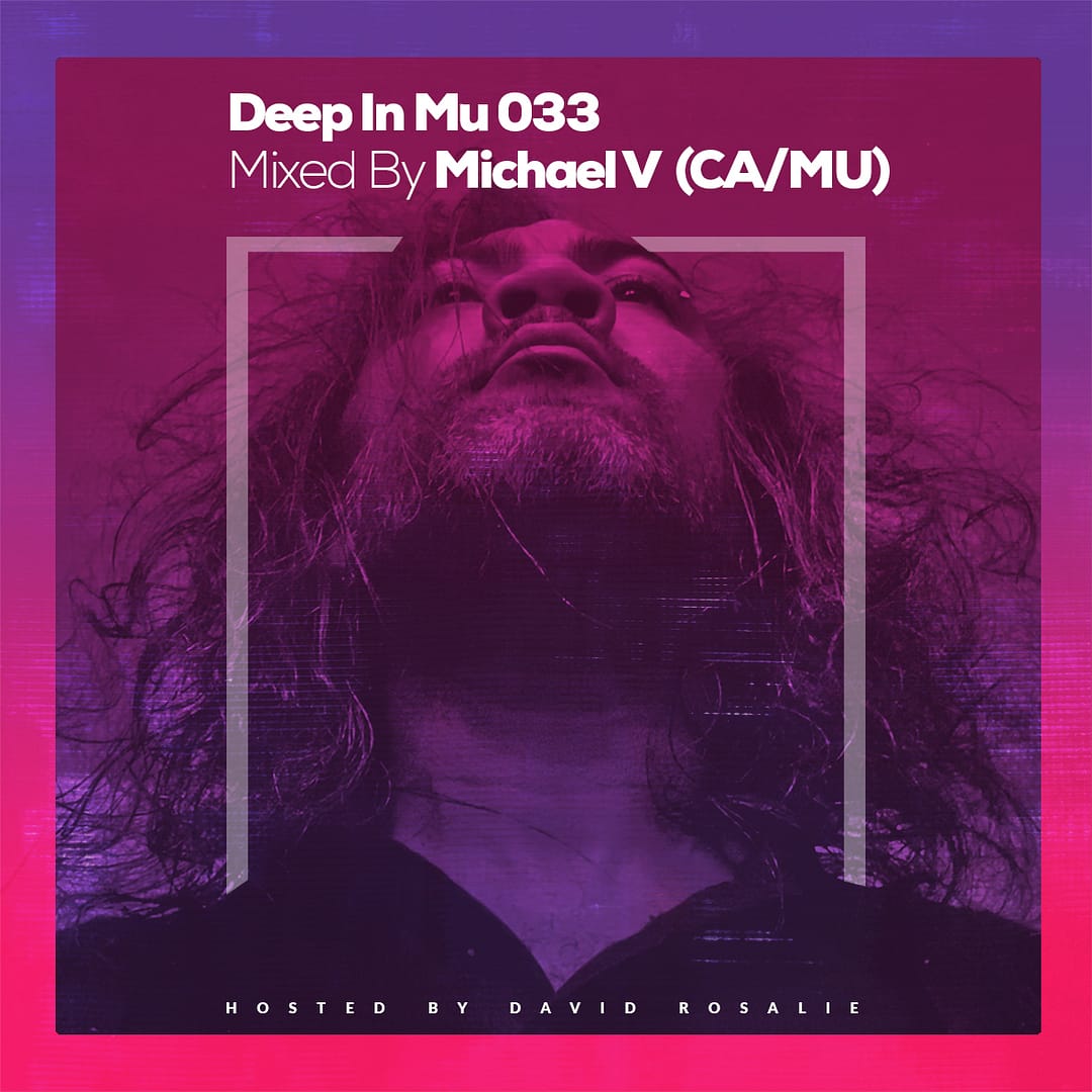 Deep in Mu 033 Mixed by Michael V (CA / MU)